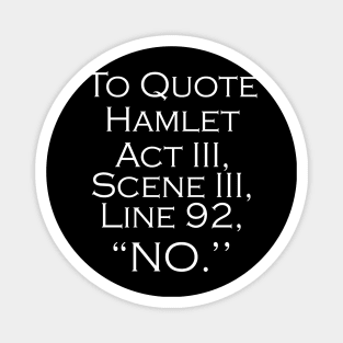 To Quote Hamlet Funny Literary Gifts for Women Men Kids Magnet